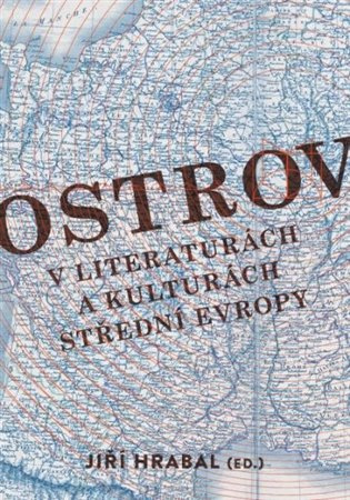 Ostrov v literaturách a kulturách střední Evropy - Jiří Hrabal - kniha z kategorie Literární věda