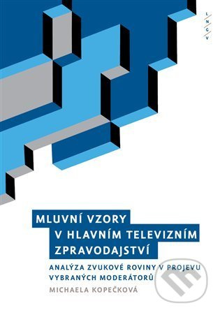 Mluvní vzory v hlavním televizním zpravodajství - Michaela Kopečková