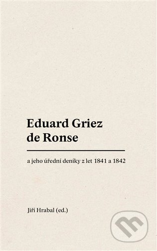 Eduard Griez de Ronse a jeho úřední deníky z let 1841 a 1842