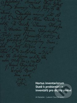 Hortus inventariorum. Statě k problematice inventářů pro dějiny umění