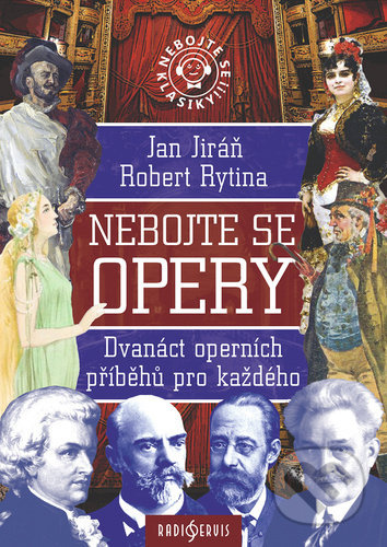 Nebojte se opery! - Jan Jiráň, Robert Rytina