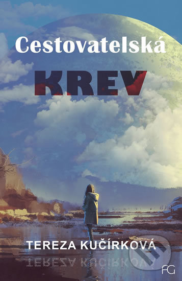 Cestovatelská krev - Tereza Kučírková - kniha z kategorie Sci-fi a fantasy