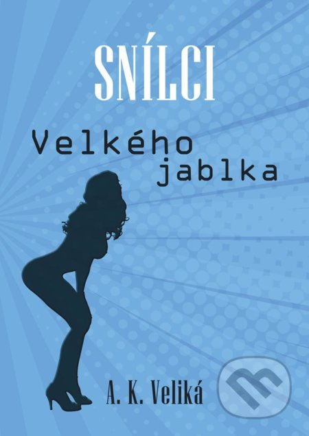 Snílci Velkého jablka - Alexandra K. Veliká