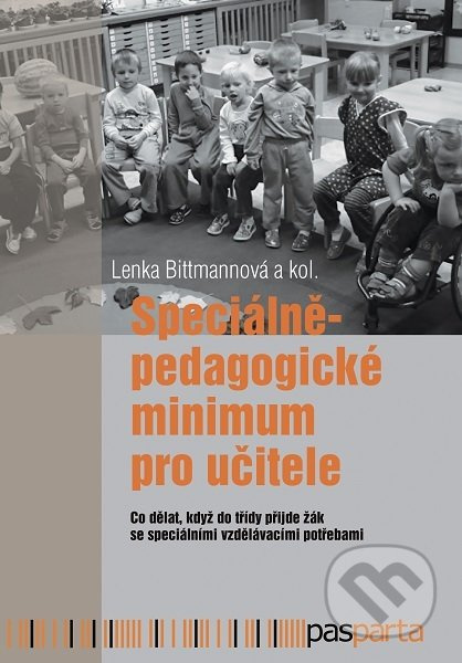 Speciálněpedagogické minimum pro učitele - kol., Lenka Bittmannová