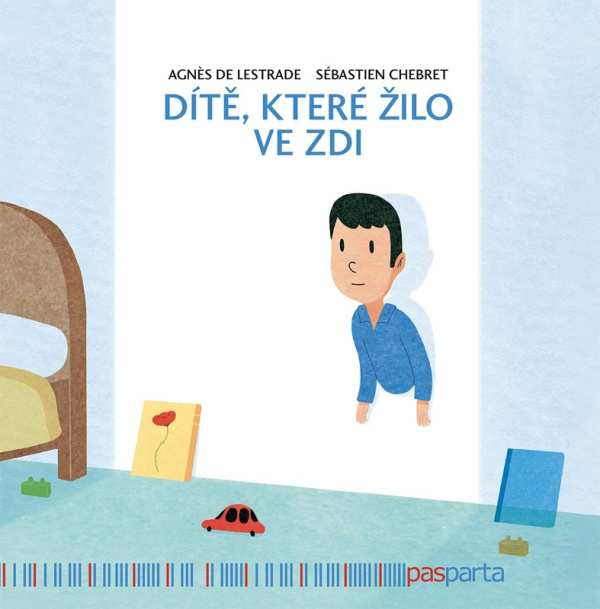 Dítě, které žilo ve zdi - Agnés de Lestrade, Sébastien Chebret