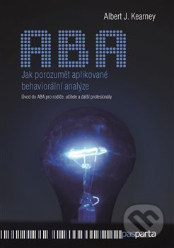 Jak porozumět aplikované behaviorální analýze - Albert J. Kearney