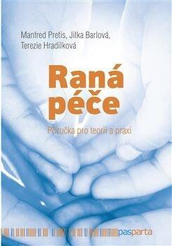 Raná péče - Manfred Pretis, Jitka Barlová, Terezie Hradilková