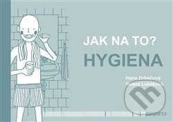 Jak na to? – Hygiena - Hana Zobačová