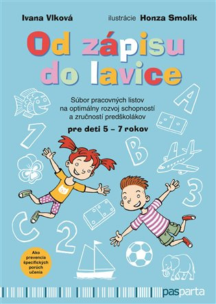 Od zápisu do lavice - 1. díl (Súbor pracovných listov na optimálny rozvoj schopností Súbor pracovných listov na optimálny rozvoj schopností) - kniha…