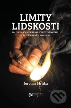 Limity lidskosti - Jaromír Mrňka