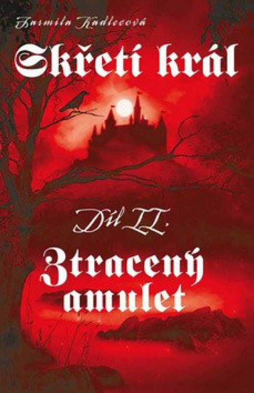 Skřetí král II: Ztracený amulet - Jarmila Kadlecová