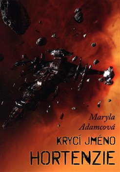 Krycí jméno Hortenzie - Maryla Adamcová