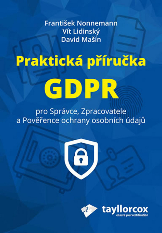 Praktická příručka GDPR (Pro Správce, Zpracovatele a Pověřence ochrany osobních údajů) - kniha z kategorie Mezinárodní právo