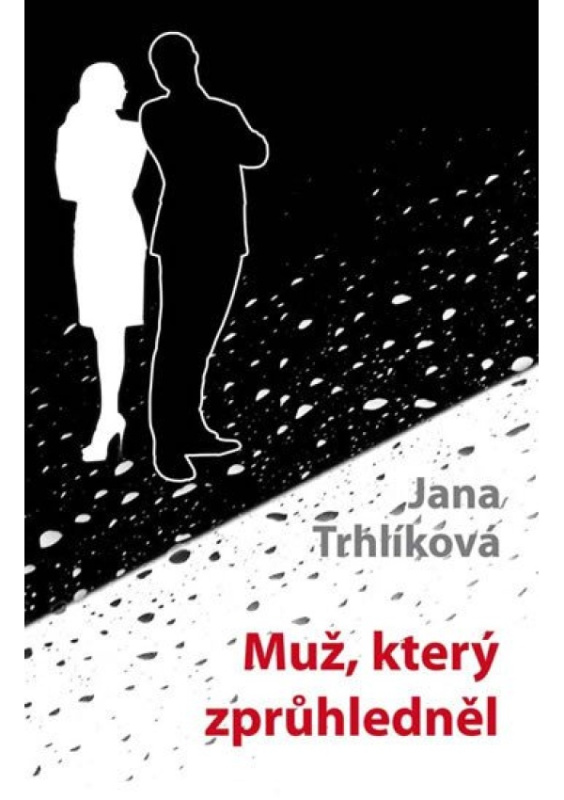 Muž, který zprůhledněl Nakladatelství Jiří Nosek – Klika