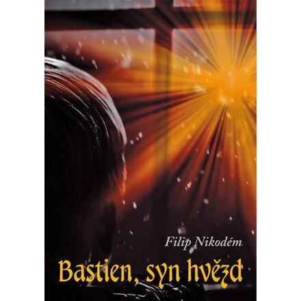 Bastien, syn hvězd Nosková Věra