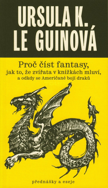 Proč číst fantasy, jak to, že zvířata v knížkách mluví, a odkdy se Američané bojí draků -  Ursula Le Guin