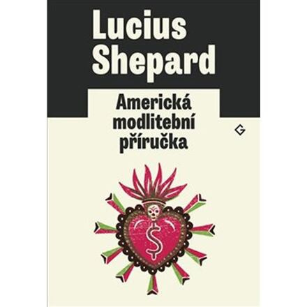 Americká modlitební příručka - Lucius Shepard