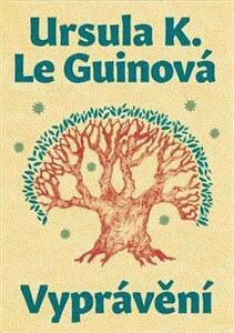 Vyprávění - Ursula K. Le Guinová