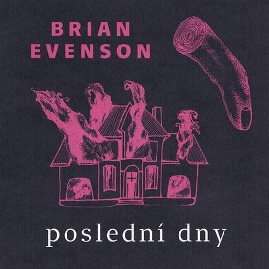 Poslední dny -  Brian Evenson