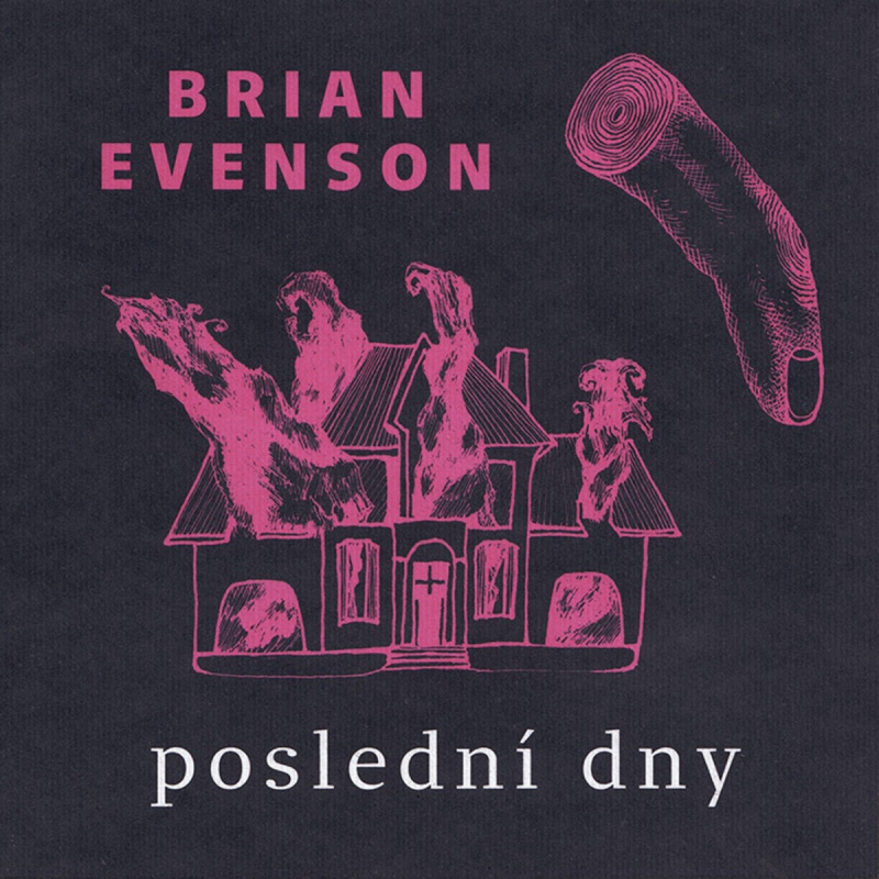 Poslední dny -  Brian Evenson