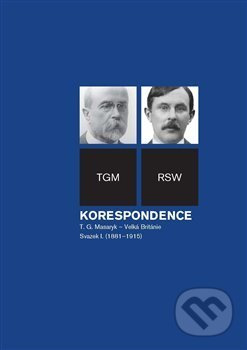Korespondence T. G. Masaryk – Velká Británie - Svatopluk Herc, Dagmar Hájková
