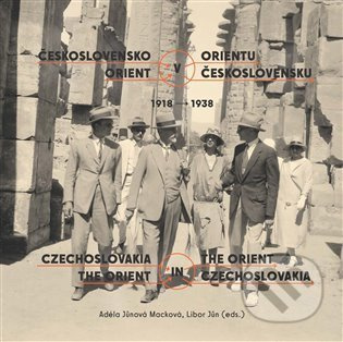 Československo v Orientu: Orient v Československu 1918-1938 - kniha z kategorie Historie