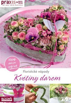 Květiny darem - kolektiv Praxis