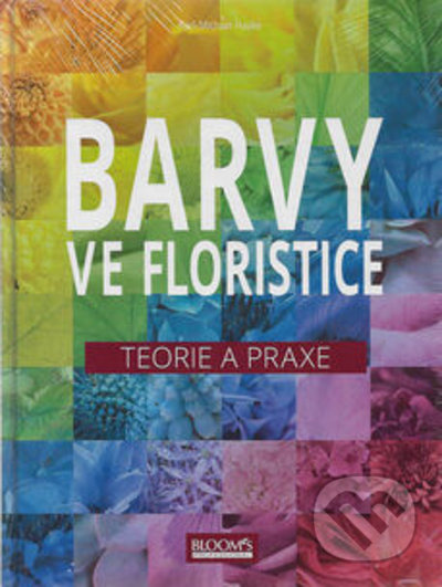 Barvy ve floristice - Karl-Michael Haake - kniha z kategorie Dům, byt a zahrada