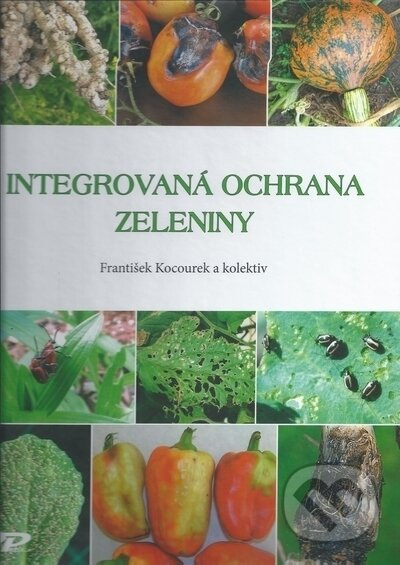 Integrovaná ochrana zeleniny - František Kocourek - kniha z kategorie Dům, byt a zahrada