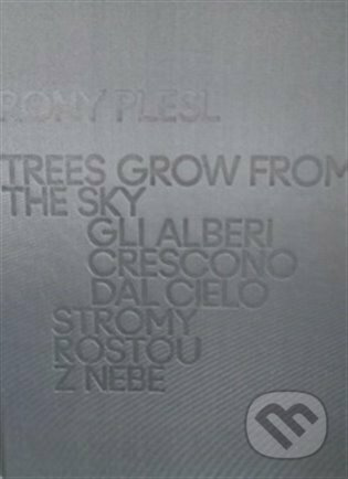 Rony Plesl: Stromy rostou z nebe - Rony Plesl
