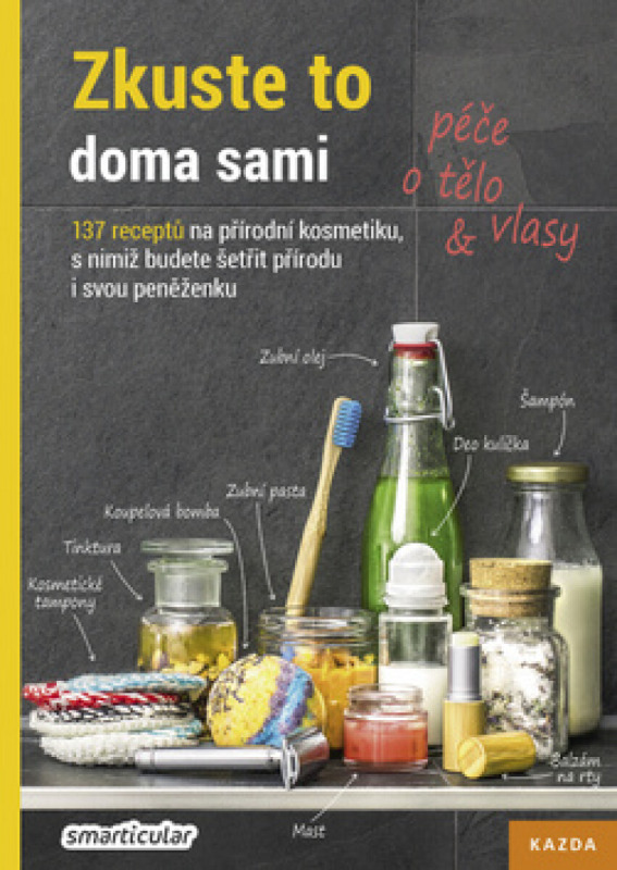 Zkuste to doma sami – péče o tělo a vlasy - Tým smarticular.net, kolektiv autorů