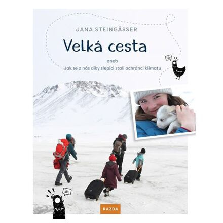 Velká cesta aneb jak se z nás díky slepici stali ochránci klimatu - Jana Steingässer