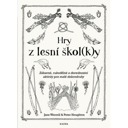 Hry z lesní škol(k)y - Jane Worroll, Peter Houghton