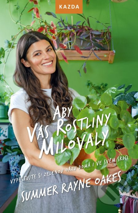 Aby vás rostliny milovaly - Summer Rayne Oakes