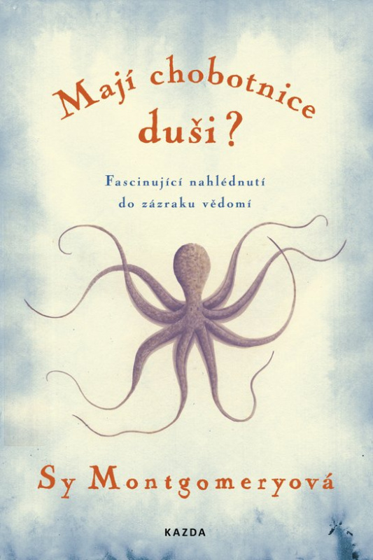 Mají chobotnice duši? -  Sy Montgomery