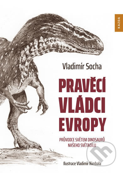Pravěcí vládci Evropy - Vladimír Socha