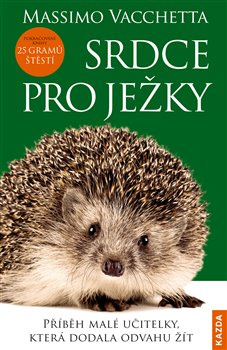 Srdce pro ježky - Massimo Vacchetta, Antonella Tomaselli