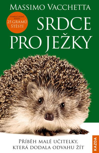 Srdce pro ježky - Massimo Vacchetta, Antonella Tomaselli