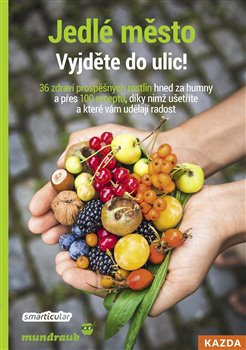 Jedlé město - Vyjděte do ulic! - Tým smarticular.net