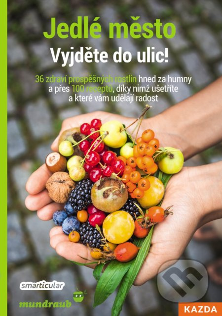 Jedlé město - Vyjděte do ulic! - Tým smarticular.net
