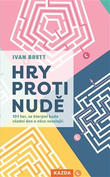Hry proti nudě - Ivan Brett