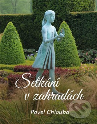 Setkání v zahradách - Pavel Chlouba
