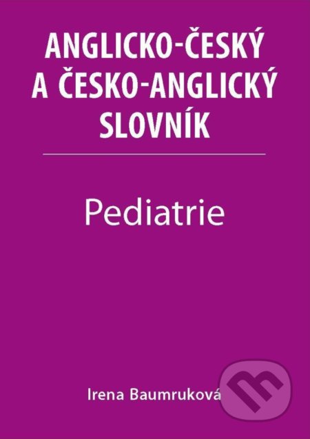 Pediatrie - Anglicko-český a česko-anglický slovník
