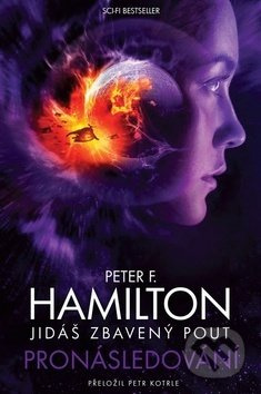 Jidáš zbavený pout - Pronásledování - Peter F. Hamilton
