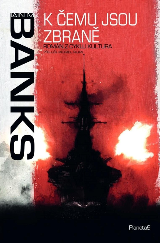 K čemu jsou zbraně - Iain Banks