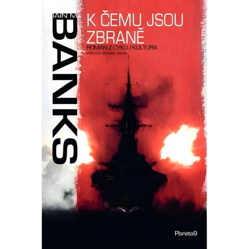 K čemu jsou zbraně - Iain Banks