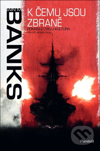 K čemu jsou zbraně - Iain Banks