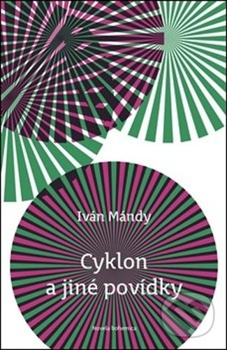 Cyklon a jiné povídky - Iván Mándy