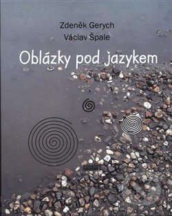 Oblázky pod jazykem - Zdeněk Gerych, Václav Špale