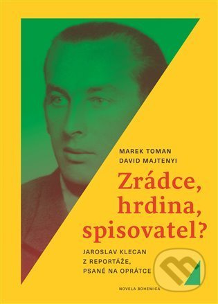 Zrádce, hrdina, spisovatel? - Marek Toman, David Majtenyi